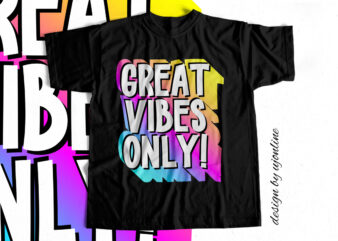 Great Vibes Only – T Shirt Design for sale – Colorful Summer Design