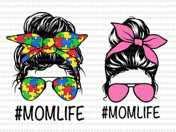 Autism mom svg, autism mom life, autism mom life svg, mom life svg, momlife svg, momlife png, autism momlife t shirt vector