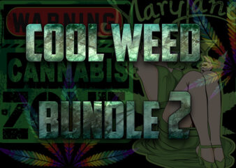 Cool Weed Bundle 2 t shirt vector file