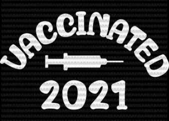 Vaccinated Svg, Vaccinated 2021 Svg, Vaccinated Quote Svg, Teacherlife Svg, funny quote svg