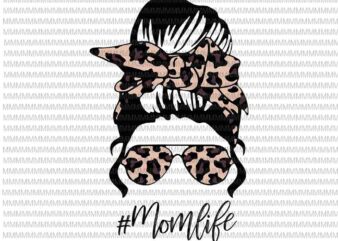 MomLife Svg, Classy Mom Life with Leopard Pattern Shades Svg, Mothers Day Svg, Messy Bun Svg, Mom Leopard Pattern Shades svg t shirt designs for sale