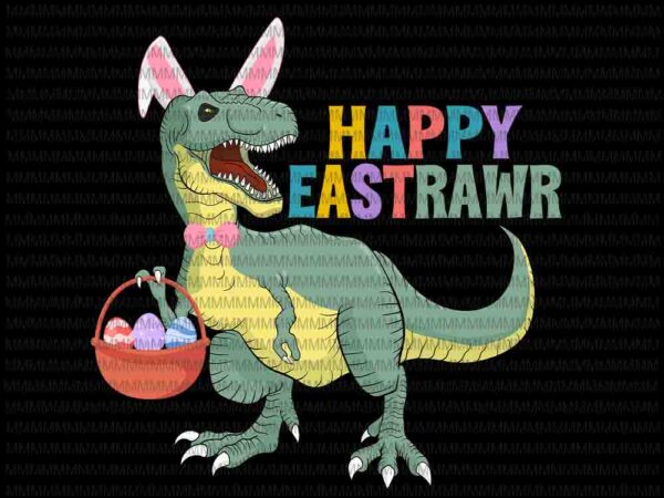 Easter day svg, happy eastrawr svg, easter dinosaur, easter egg, t rex dinosaur svg, t rex easter svg, dinosaur easter day svg vector clipart