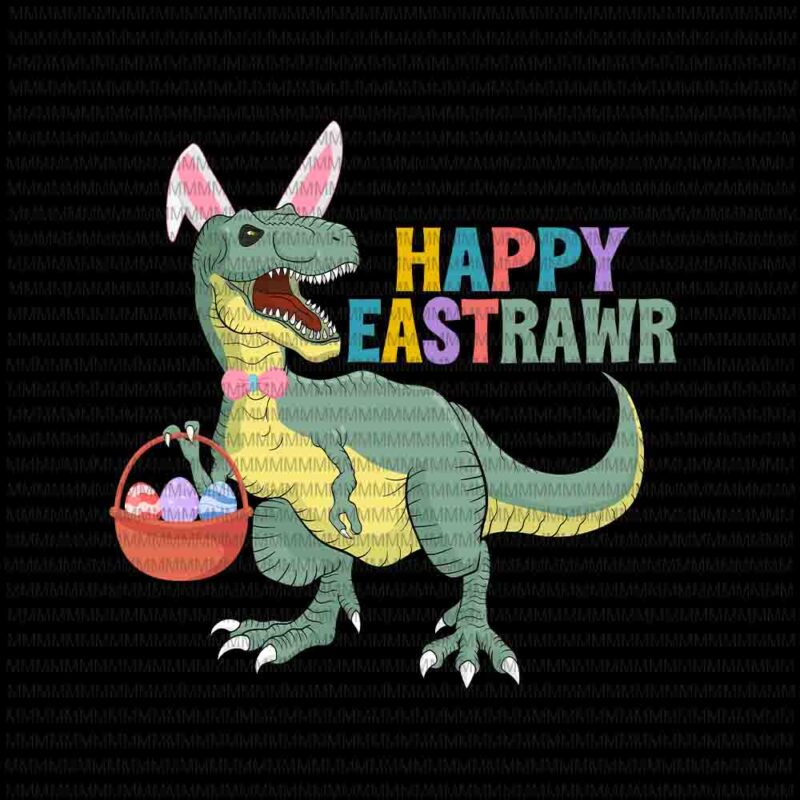 Easter day svg, Happy Eastrawr Svg, Easter Dinosaur, Easter Egg, T Rex Dinosaur Svg, T Rex Easter svg, Dinosaur Easter Day Svg