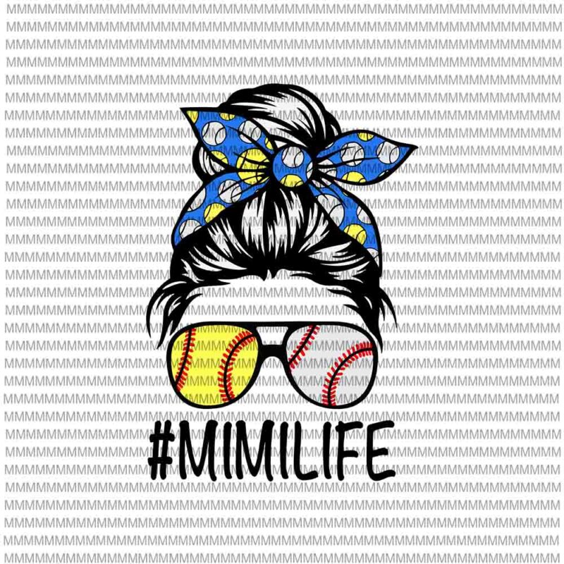 MimiLife Svg, Womens Dy Mom Life Softball Baseball Svg, Mothers Day Svg, Messy Bun Svg, Mom Softball Baseball svg