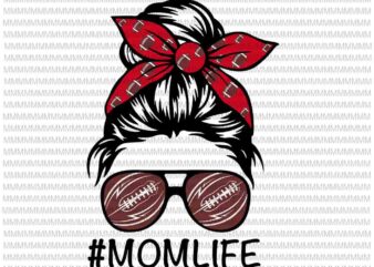 MomLife Svg, MomLife American Football Svg, Womens Dy Mom Life American Football Svg, Mothers Day Svg, NFL Svg, Mom American Football t shirt designs for sale