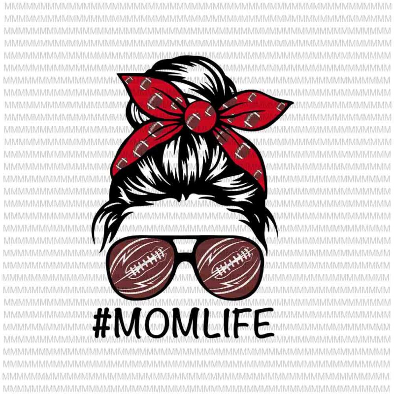 MomLife Svg, MomLife American Football Svg, Womens Dy Mom Life American Football Svg, Mothers Day Svg, NFL Svg, Mom American Football