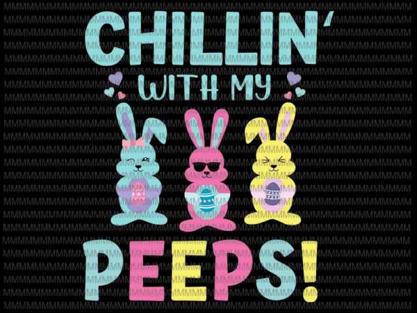 Download Easter day svg, Chillin With My Peeps Svg, Funny Cute Boys ...