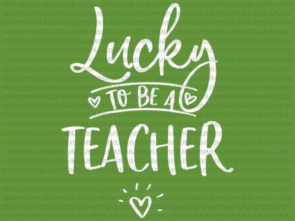 St patricks day svg, teacher st patricks day slogan svg, teacher st patricks day svg, patrick day svg, irish svg, shamrock svg, teacher svg t shirt template vector St patricks day svg, teacher st patricks day slogan svg, teacher st patricks day svg, patrick day svg, irish svg, shamrock svg, teacher svg t shirt template vector