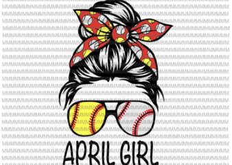 April Girl Svg, April Girl baseball Svg, Womens Dy Mom Life Softball Baseball Svg, Girl Birthday Svg, April Girl Softball Baseball svg