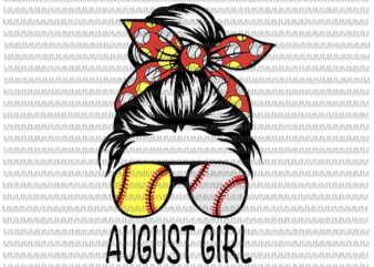 August Girl Svg, August Girl Baseball Svg, Womens Dy Mom Life Softball Baseball Svg, Girl Birthday Svg, August Girl Softball Baseball svg