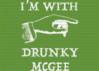 St patricks day svg, I’m With Drunky Mcgee Svg, Funny Couples St Patricks Day Svg, Patrick Day Svg, Irish svg, Shamrock svg t shirt template vector