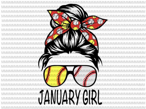 January girl svg, january girl baseball svg, womens dy mom life softball baseball svg, january girl softball baseball svg vector clipart