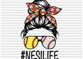 NesiLife Svg, MomLife baseball Svg, Womens Dy Mom Life Softball Baseball Svg, Mothers Day Svg, Messy Bun Svg, Mom Softball Baseball svg