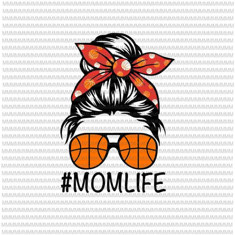 Download Momlife Svg Momlife Basketball Svg Womens Dy Mom Life Basketball Svg Mothers Day Svg Messy Bun Svg Mom Basketball Svg Buy T Shirt Designs