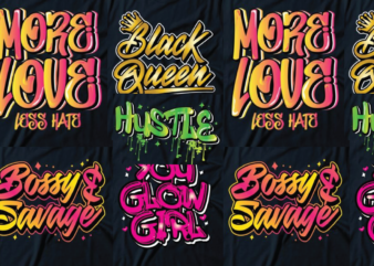 graffiti 5 design t-shirt bundle | more love less hate | bossy & savage | black queen | you glow girl typography