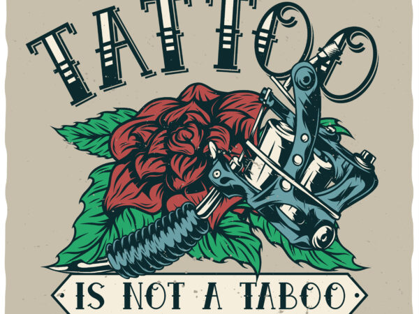 Tattoo is not a taboo t shirt designs for sale