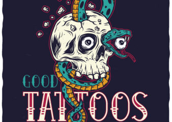 Good Tattoos Never Die t shirt design template