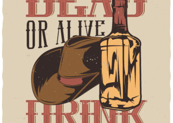 Dead or alive t shirt vector illustration