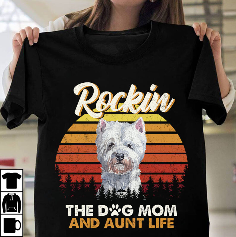 1 DESIGN 50 VERSIONS – DOGS Rockin the dog mom and aunt life