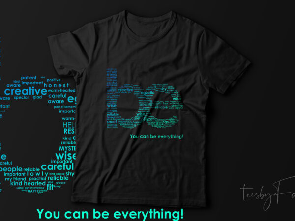 Be., you can be everything t shirt template