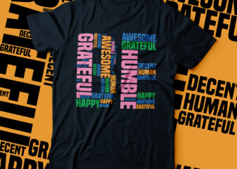 BE grateful , be awesome ,be humble, be awesome, be happy, be human typography |BE word cloud typography t shirt template