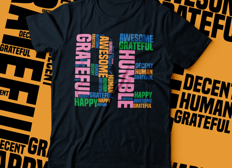 BE grateful , be awesome ,be humble, be awesome, be happy, be human typography |BE word cloud typography
