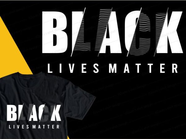 Black lives matter i can’t breathe, t shirt design graphic, vector, illustration inspiration motivational lettering typography