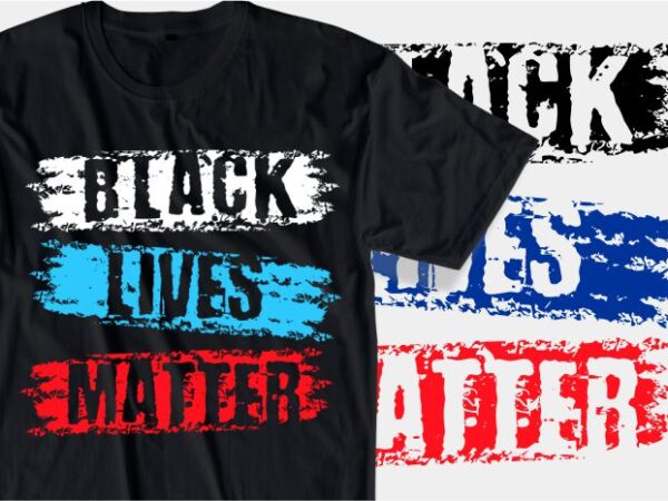 Black lives matter quote t shirt design graphic, vector, illustration new inspiration motivation slogantypography