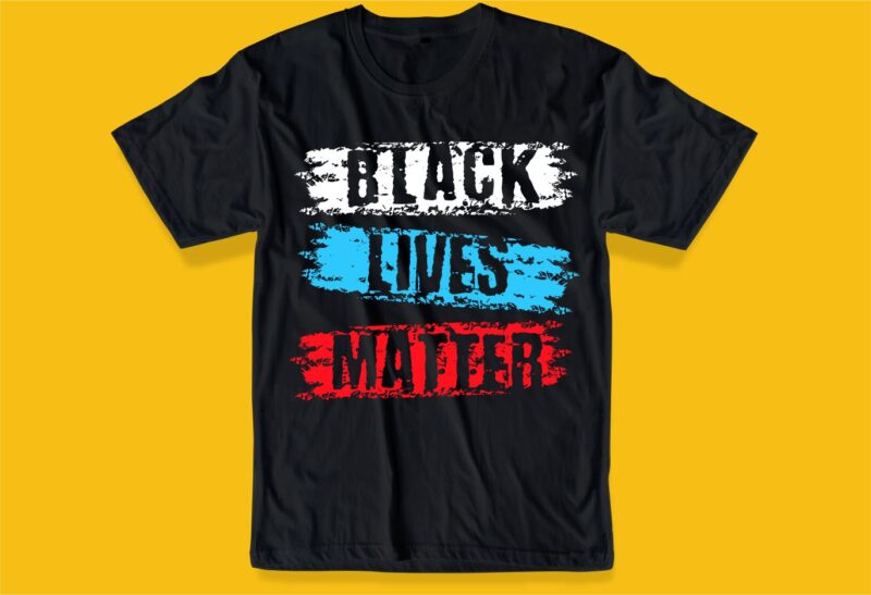 black lives matter quote t shirt design graphic, vector, illustration new inspiration motivation slogantypography