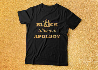 Black without apology | T shirt design for sale