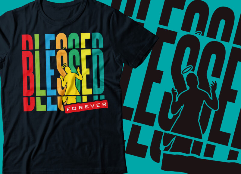 blessed forever repeated colorful typography design text t-shirt design