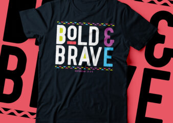 Brave & bold Deuteronomy 31 typography | bold & brave typography t shirt template