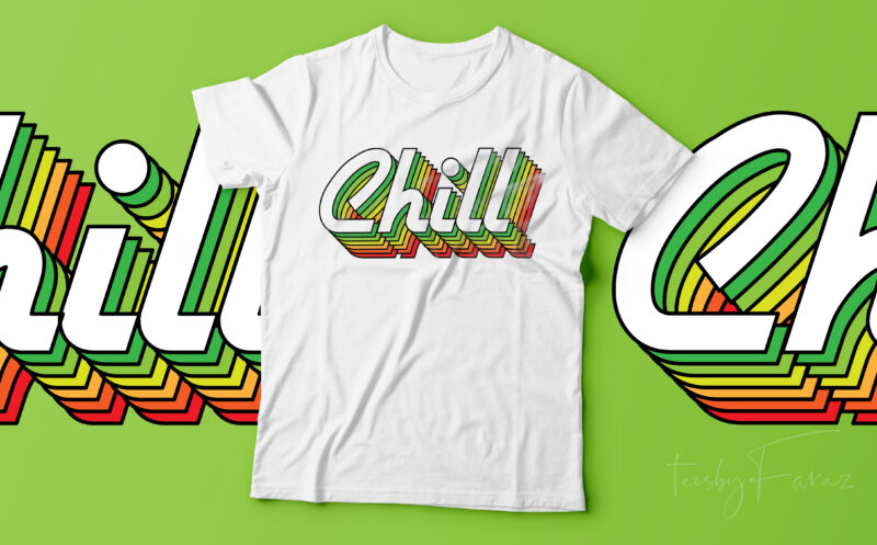 Chill T shirt design for sale