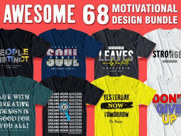 68 motivational quotes t shirt design bundle graphic, vector, illustration motivation inspiration lettering typography