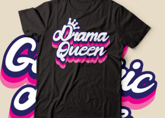 Drama queen with crown multilayer color typography designs