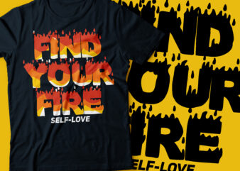 find your fire Motivational Wellness And Healthy Lifestyle and self love typography Quote | find your fire | Just Get It Done | You Are Amazing | Don’t Lose Your Fire | t shirt graphic design