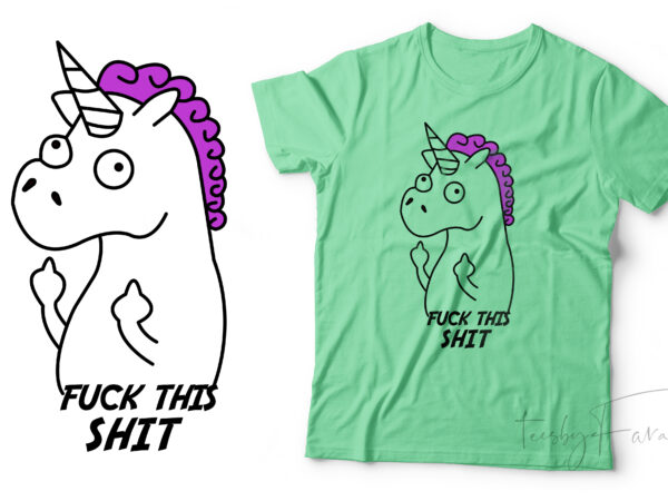 Fuck this shit | shirt design for sale