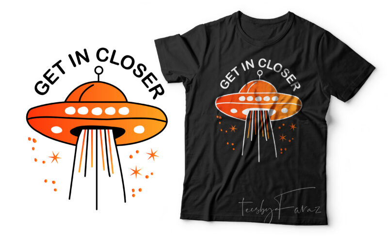 Get in closer | Spaceship in cool style design for t shirts, hoodies, stickers
