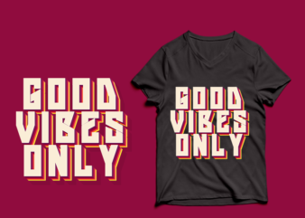 Good Vibes Only t shirt design template