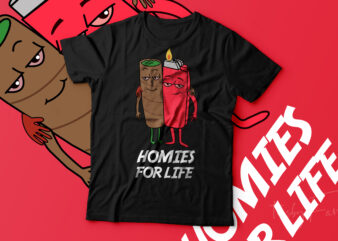 Homies For Life | Cool Style T shirt design with vector files ready to print.
