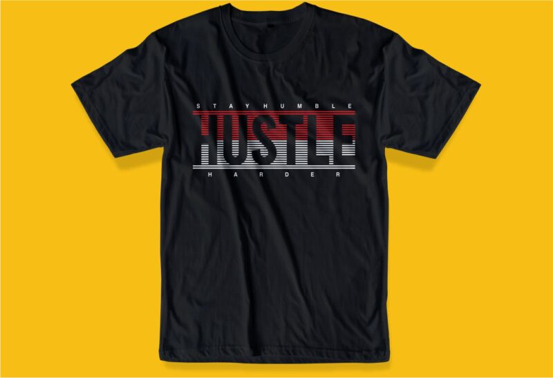 hustle t shirt design bunsle graphic, vector, illustration inspirational motivational hustle quotes, hustle slogans lettering typography