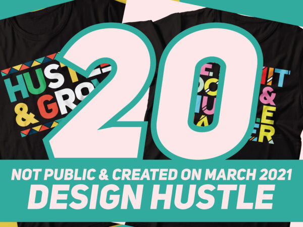 Hustle 20 t shirt design bundle | not public yet recently created bundle 2021 hustle t shirt design bundle