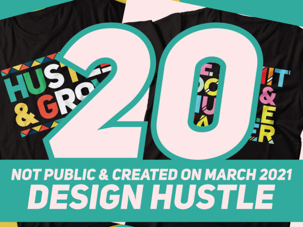 Hustle 20 t shirt design bundle | not public yet recently created bundle 2024 hustle t shirt design bundle