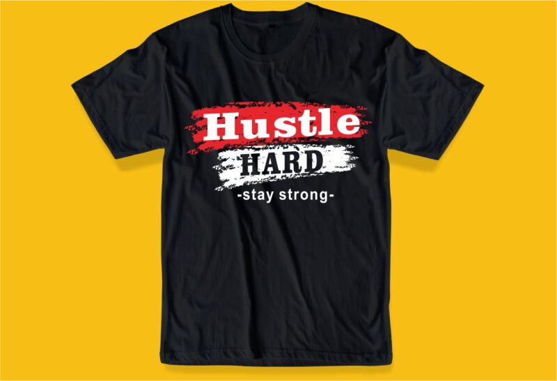 hustle t shirt design bunsle graphic, vector, illustration inspirational motivational hustle quotes, hustle slogans lettering typography