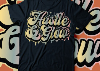 hustle and glow bold typography design | hustle & glow