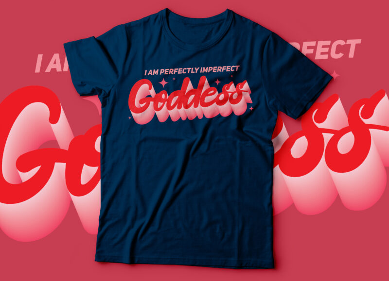 i am perfectly imperfect Goddess typographic tee design