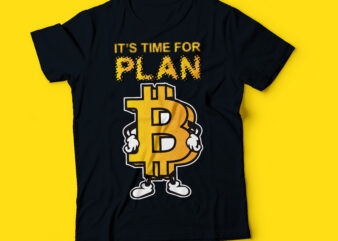 its time for plan B bitcoin t-shirt design