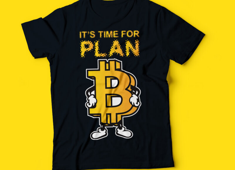 its time for plan B bitcoin t-shirt design