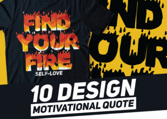Motivational Wellness And Healthy Lifestyle and self love typography Quote | find your fire | Just Get It Done | You Are Amazing | Don’t Lose Your Fire | t shirt designs for sale