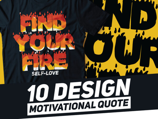 Motivational wellness and healthy lifestyle and self love typography quote | find your fire | just get it done | you are amazing | don’t lose your fire | t shirt designs for sale